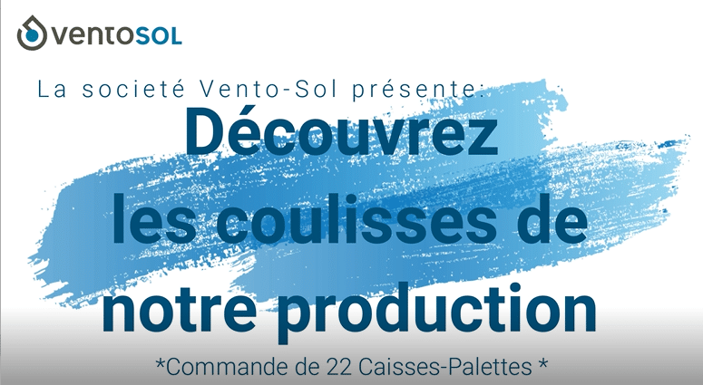 Découvrez les coulisses de notre production vento-sol